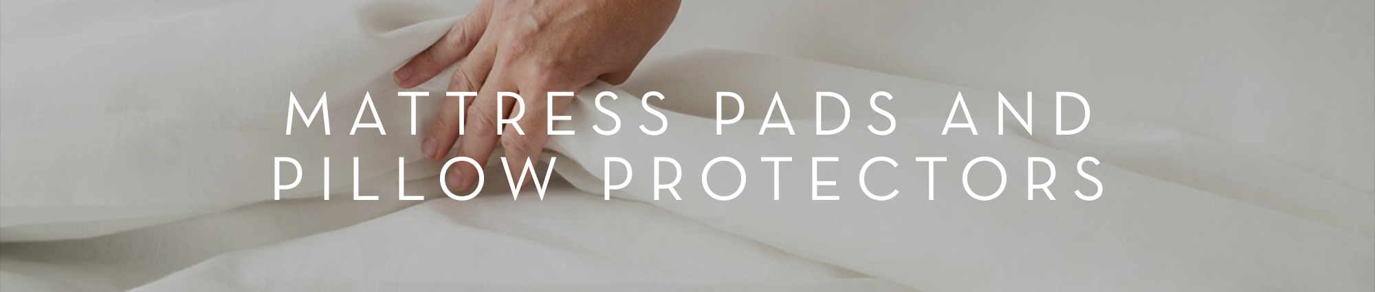 Mattress Pads and Pillow Protectors